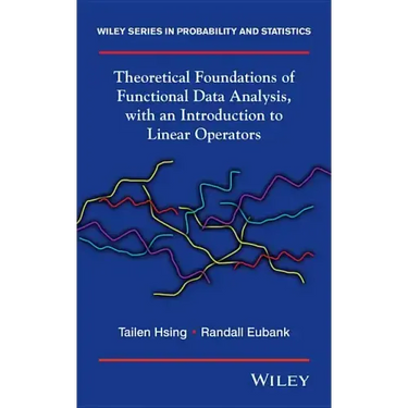 Theoretical Foundations of Functional Data Analysis, with an Introduction to Linear Operators