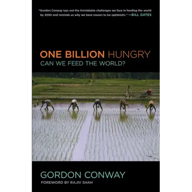 One Billion Hungry: Can We Feed the World?