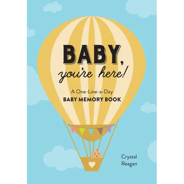 Baby, You're Here!: A One-Line-A-Day Baby Memory Book