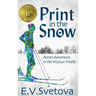 Print In The Snow: Anna's Adventure In The Wyssun World
