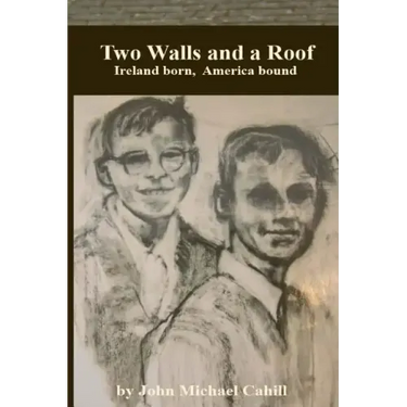Two Walls and a Roof: Ireland Born America Bound