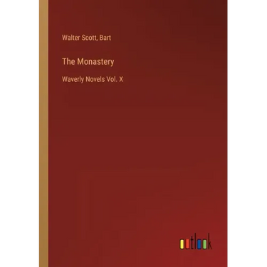 The Monastery: Waverly Novels Vol. X