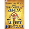 The Prisoner of Zenda & Its Sequel Rupert of Hentzau