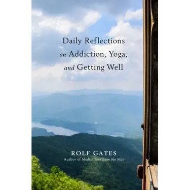 Daily Reflections on Addiction, Yoga, and Getting Well