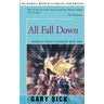 All Fall Down: America's Tragic Encounter with Iran