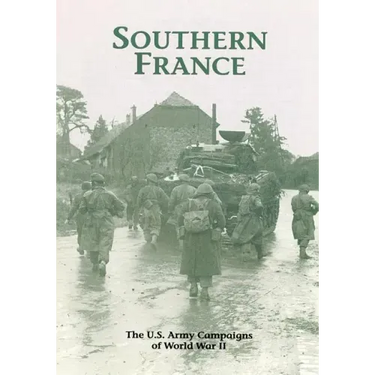 The U.S. Army Campaigns of World War II: Southern France