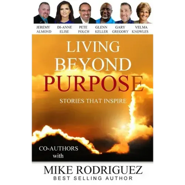 Living Beyond Purpose: Stories That Inspire