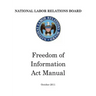 National Labor Relations Board: Freedom of Information Act Manual