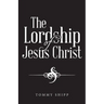 The Lordship of Jesus Christ