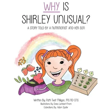 Why Is Shirley Unusual?: A Story Told by a Nutritionist and Her Son