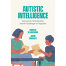 Autistic Intelligence: Interaction, Individuality, and the Challenges of Diagnosis
