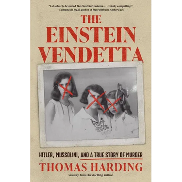 The Einstein Vendetta: Hitler, Mussolini, and a True Story of Murder