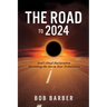 The Road to 2024: God's Final Declaration Heralding the Seven Year Tribulation