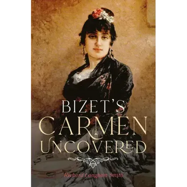 Bizet's Carmen Uncovered