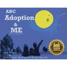ABC Adoption & Me (Revised and Reillustrated): A Multicultural Picture Book