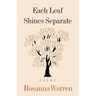 Each Leaf Shines Separate: Poems