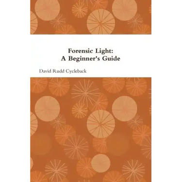 Forensic Light: A Beginner's Guide