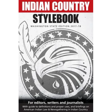 Indian Country Stylebook: Washington State Edition 2017-18
