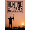 Hunting with the Bow and Arrow