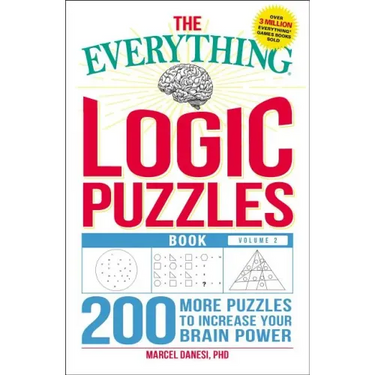 The Everything Logic Puzzles Book, Volume 2: 200 More Puzzles to Increase Your Brain Power
