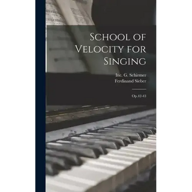 School of Velocity for Singing: Op.42-43
