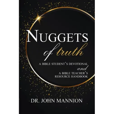 Nuggets of Truth: A Bible Student's Devotional and A Bible Teacher's Resource Handbook