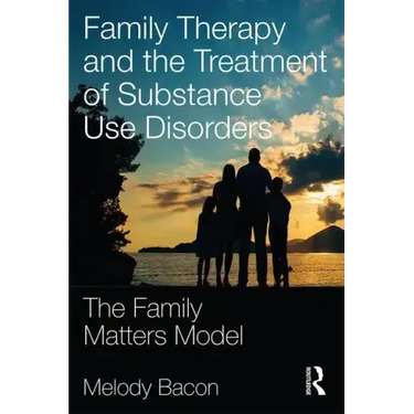 Family Therapy and the Treatment of Substance Use Disorders: The Family Matters Model