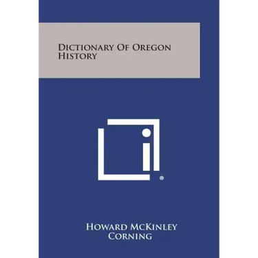 Dictionary of Oregon History