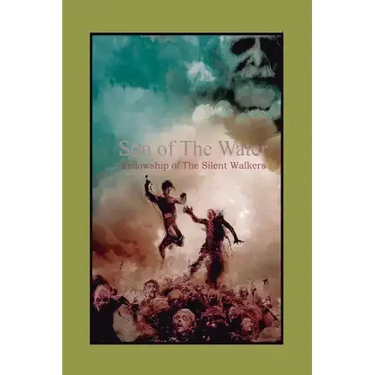 Son of The Water: Fellowship of The Silent Walkers