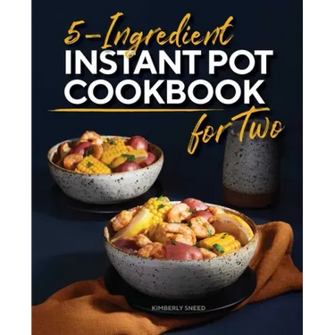 5-Ingredient Instant Pot Cookbook for Two