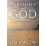 Friendship with God Workbook: Discussion Guide and 40-Day Journal