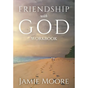 Friendship with God Workbook: Discussion Guide and 40-Day Journal