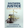 Southern Justice: Broken in Every Way: A Road to No End