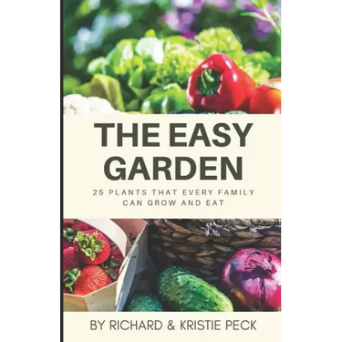 The Easy Garden: 25 Plants That Every Family Can Grow and Eat