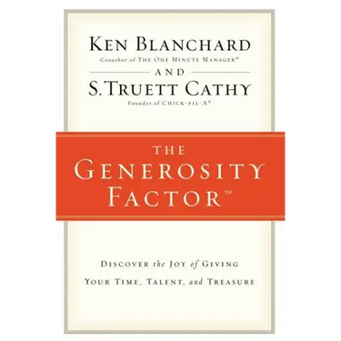 The Generosity Factor: Discover the Joy of Giving Your Time, Talent, and Treasure