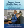 Lessons from a Disabled Caregiver: Thriving Together and Maintaining Independence with Physical Disability and Dementia