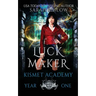Luck Maker: An Asian-American Paranormal Academy Novel