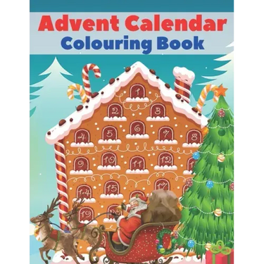 Advent Calendar Colouring Book: 24 Numbered Christmas Colouring Pages for Toddlers and Preschoolers - This Activity Book Is Perfect Gift for Christmas