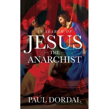 In Search of Jesus the Anarchist