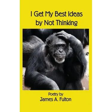 I Get My Best Ideas by Not Thinking