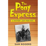 The Pony Express: A History Just for Kids!