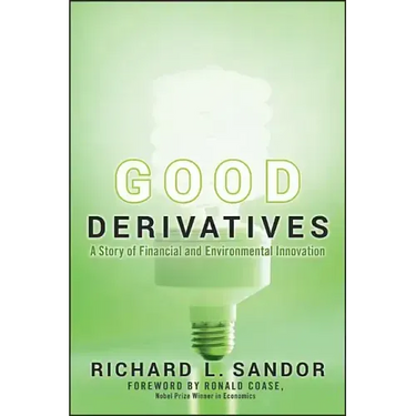 Good Derivatives: A Story of Financial and Environmental Innovation