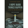 Finding Hope in Hard Things