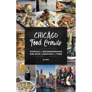 Chicago Food Crawls: Touring the Neighborhoods One Bite & Libation at a Time