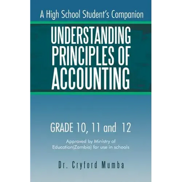 Understanding Principles of Accounting: A High School Student's Companion.