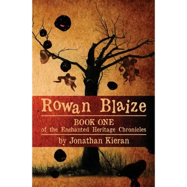 Rowan Blaize: Book One of the Enchanted Heritage Chronicles