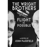 The Wright Brothers: Flight is Possible