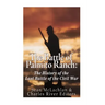 The Battle of Palmito Ranch: The History of the Last Battle of the Civil War