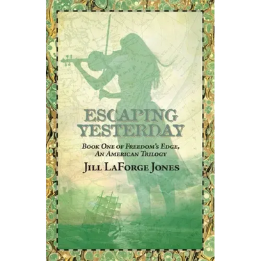 Escaping Yesterday: Book One in Freedom's Edge Trilogy