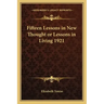 Fifteen Lessons in New Thought or Lessons in Living 1921